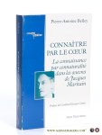 Belley, Pierre-Antoine. - Connaître par le coeur : la connaissance par connaturalité dans les oeuvres de Jacques Maritain. Préface du cardinal Georges Cottier.