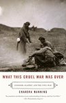 Chandra Manning - What This Cruel War Was over