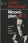 Bingham, John - Moordplan no. 6 - moord per bandrecorder
