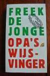 Jonge, Freek de - OPA'S WIJSVINGER