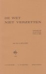 Geelhoed, Ds. A. - De wet niet verzetten. Toetsing van de wetsidee van Ds. G. Visee