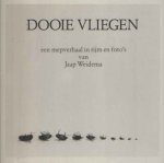 Weidema, Jaap - Dooie vliegen. Een mepverhaal in rijn en foto's