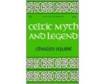 Charles Squire - Celtic Myths and Legends Charles Squire - Celtic Myths and Legends