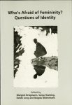 Brügmann, Margret/ Sonja Heebing/ Debbi Long/ Magda Michielsens (eds.) - WHO'S AFRAID OF FEMININITY? Questions of Identity