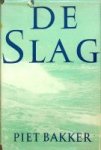 Bakker, Piet - De Slag Bakker, Piet - De Slag