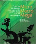 Kristel Wautier and Alexander Jonckheere - Micro, macro, mega : collectie Ocsinberg, keerpunt in de geschiedenis van de microscopie