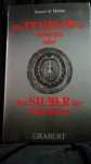 Mahieu, Jacques de - Die Templer in Amerika oder das silber der Kathedralen.