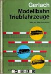 Klaus Gerlach - Modellbahn Triebfahrzeuge. Typen und Daten international.
