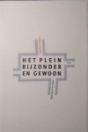 Smabers, Nicolette. - Het Plein Bijzonder en Gewoon. Smabers, Nicolette. - Het Plein Bijzonder en Gewoon.