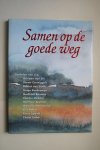 A. van Dis ; Simon Carmiggelt, Robert vanGulik; Helga. Ruebsamen; Charles Dickens; Karin Spaink,Karel Capec; Godfried Bomans; Chaim Potok ea - Samen op de Goede Weg