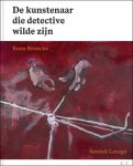 Annick Lesage , Koen Broucke , Koen Broucke  (Illustrator) - De kunstenaar die detective wilde zijn, Koen Broucke.