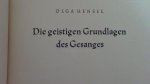 Hensel, Olga, - Die geistigen Grundlagen des Gesanges.