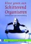 Pieterse, J. - Kleur geven aan schitterend organiseren / schetsboek voor organisatieontwikkeling