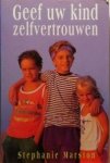Marston, Stephanie - Geef uw kind zelfvertrouwen
