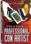 Dennis M. Marlock, Dennis M. Marlock - How to Become a Professional Con Artist
