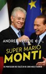 Andrea Vreede 34682 - Super Mario Monti de professor die Italie en de euro moet redden