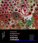 Gaye Sculthorpe, John Carty, Howard Morphy ea - Indigenous Australia. Enduring Civilisation