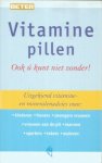 Oppedijk, Rob  -  redactie - Vitaminepillen - Ook u kunt niet zonder!  -  uitgekiend vitaminen en mineralen advies