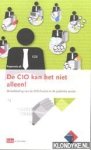Werf, C. van der & Veen, J.M. van - De CIO kan het niet alleen! Ontwikkeling van de CIO-functie in de publieke sector Werf, C. van der & Veen, J.M. van - De CIO kan het niet alleen! Ontwikkeling van de CIO-functie in de publieke sector