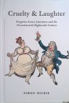 Dickie, Simon - Cruelty & Laughter. Forgotten Comic Literature and the Unsentimental Eighteenth Century