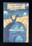 Bruyn, M. de / G. de Gier / R. de Bruyn - Crea-trilogie / 1 Verbeeldingskracht / 2 Vakmanschap en druf / 3 Probleembetrokkenheid, bevestiging, zelfexpressie en identificatie