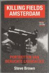 Brown,Steve - killing fields Amsterdam