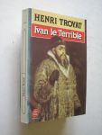 Troyat, Henri - Ivan le Terrible (biographie d'Ivan IV . 1530-1584)