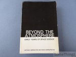 Newell, Homer E.. - Beyond the atmosphere. Early years of space science.