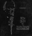 Osho (Bhagwan Shree Rajneesh) - From Death to Deathlessness