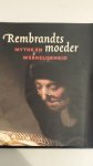 Vogelaar, Christiaan en Korevaar, Gerbrand - Rembrandts moeder, mythe en werkelijkheid.