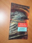 Komrij, Gerrit - Niet te geloven