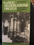 Jongepier - Langs nederlandse orgels / Noord-Holland, Zuid-Holland, Utrecht