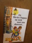 niet vermeld - De Bio-tex Poppen op zoek naar een diamant