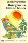 Breschke - Rozegeur en bruine bonen / druk 2, 999 ongewone tips voor uw tuin