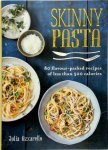 Julie Azzarello - Skinny Pasta 80 flavour-packed recipes of less than 500 calories