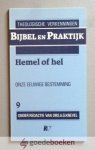 Knevel (redactie), Drs. A.G. - Hemel of hel --- Serie: Bijbel en praktijk, deel 9. Theologische verkenningen.