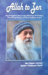 Ma Chetan Unmani and Swami Chaitanya Keerti [Osho / Bhagwan Shree Rajneesh] - Allah to Zen / an insight into the world of Osho: the real man of the millennium [Bhagwan Shree Rajneesh]