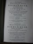 Stoppendael Daniel - Niedek Matthaeus Broërius van - Het verheerlykt Watergraefs- of Diemer meer by de Stadt Amsterdam ( herdruk) Compleet met 60 Afbeeldingen