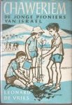 Vries, Leonard de - Chaweriem, De jonge pioniers van Israël