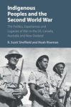 R. Scott Sheffield , Noah Riseman - Indigenous Peoples and the Second World War R. Scott Sheffield , Noah Riseman - Indigenous Peoples and the Second World War
