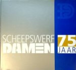 Jong, Dick de - Scheepswerf Damen 75 jaar