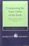 Bridges, R.C. & P.E.H. Hair - Compassing the Vaste Globe of the Earth Studies in the History of the Hakluyt Society, 1846-1996