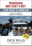 Maas, Dick - 'Buurman, wat doet u nu?' Films maken in Nederland.