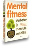 Linda Bolier, Merel Haverman, Jan A. Walburg - Mental fitness verbeter je mentale conditie