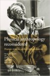 Duuren, David van, - Physical Anthropology Reconsidered: Human Remains at the Tropenmuseum Amsterdam