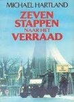 Hartland, Michael - Zeven stappen naar het verraad