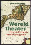 Thomas Reinertsen Berg - Wereldtheater l De geschiedenis van de cartografie