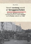 Perry Pierik 58279 - Vanaf vandaag wordt er teruggeschoten spionage, geheime diplomatie, oorlogseconomie en andere facetten van de Poolse veldtocht van 1939