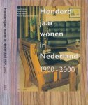 Huisman, Jaap & Irene Cieraad, et al. - Honderd Jaar wonen in Nederland 1900 - 2000