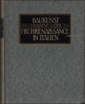 Baum, Julius - Baukunst und Dekorative Plastik der Frührenaissance in Italien.